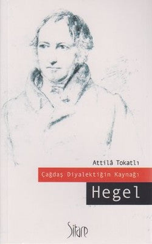 Çağdaş Diyalektiğin Kaynağı Hegel | Sitare Yayınları