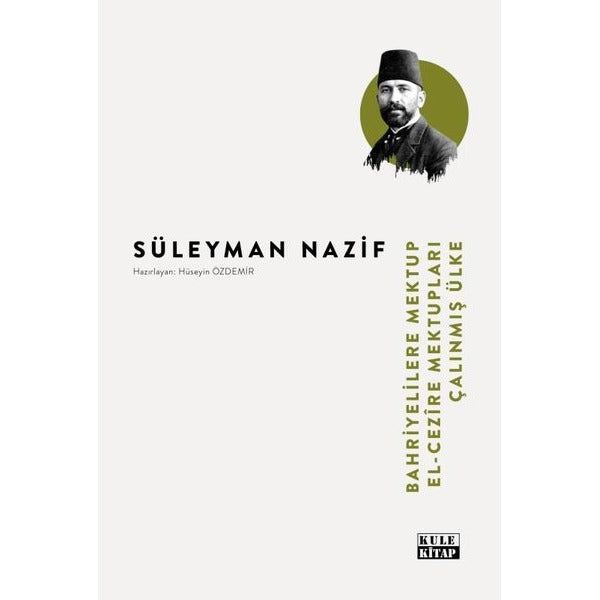 Bahriyelilere Mektup-El Cezire Mektupları-Çalınmış Ülke | Kule Kitap (İnce Kapak)