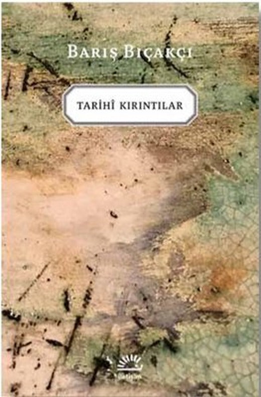 Tarihi Kırıntılar | İletişim Yayınları