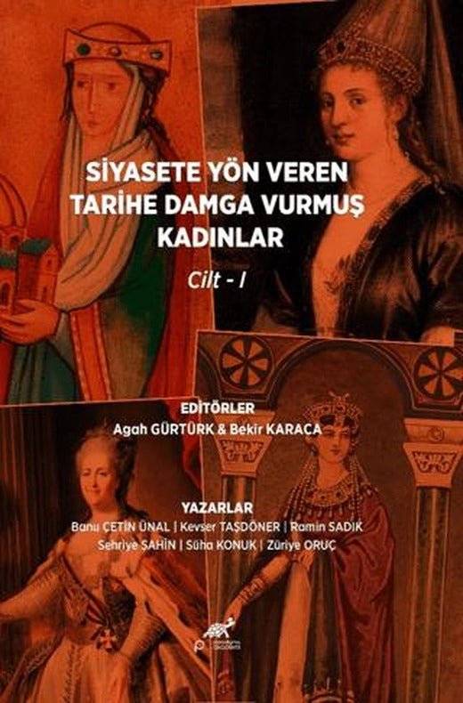 Siyasete Yön Veren Tarihe Damga Vurmuş Kadınlar Cilt-1 | Paradigma Akademi Yayınları (Ciltsiz)