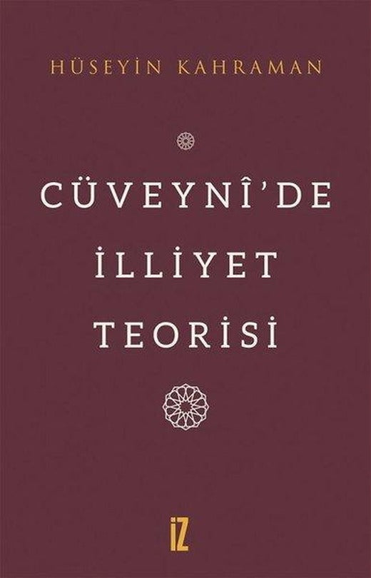 Cüveynide İlliyet Teorisi | İz Yayıncılık (İnce Kapak)