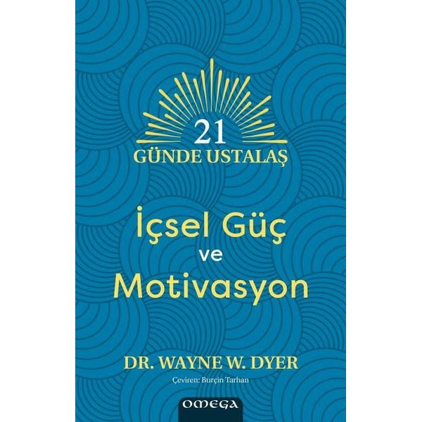 İçsel Guç ve Motivasyon - 21 Gunde Ustalaş | Omega (İnce Kapak)