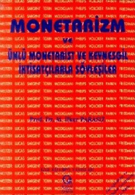Monetarizm ve Ünlü Monetarist ve Keynesgil İktisatçılarla Söyleşiler | Ezgi Kitabevi Yayınları (Ciltsiz)