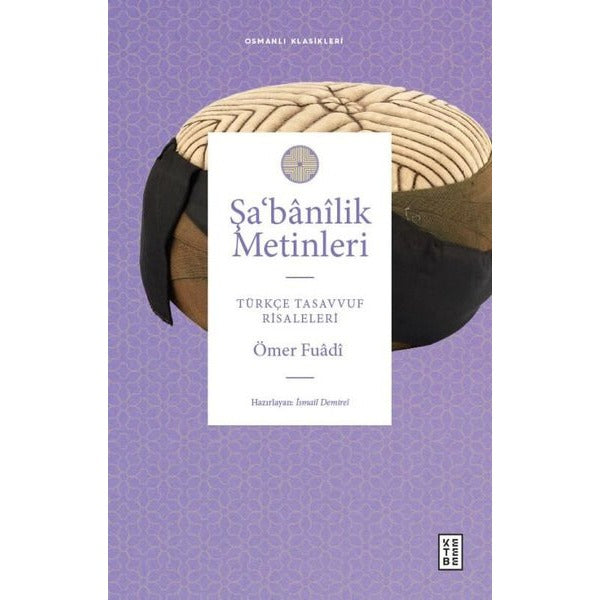 Şa'banilik Metinleri - Türkçe Tasavvuf Risaleleri | Ketebe Yayınları