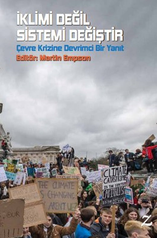 İklimi Değil Sistemi Değiştir - Çevre Krizine Devrimci Bir Yanıt | Z Yayınları