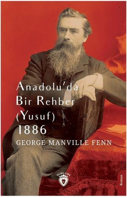 Anadolu’da Bir Rehber (Yusuf) 1886 | Dorlion Yayınları (Ciltsiz)