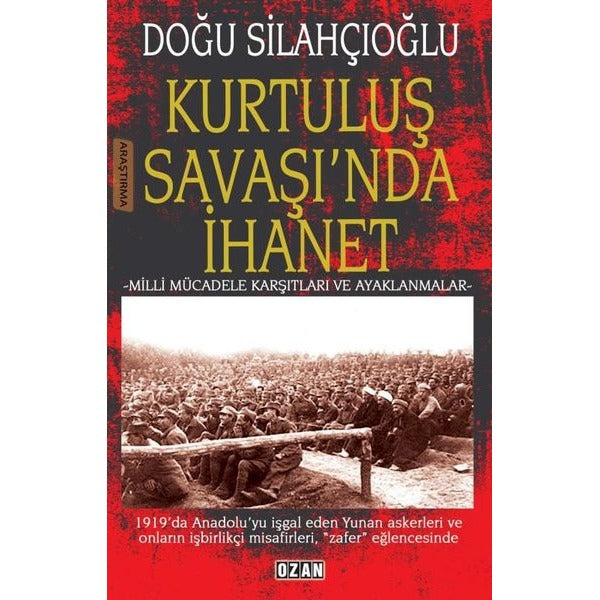 Kurtuluş Savaşı'nda İhanet - Milli Mücadele Karşıtları ve Ayaklanmalar | Ozan Yayıncılık