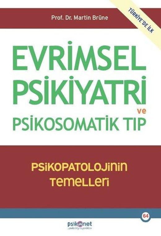 Evrimsel Psikiyatri ve Psikosomatik Tıp - Psikopatolojinin Temelleri | Psikonet (İnce Kapak)