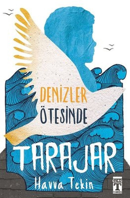 Denizler Ötesinde Tarajar | Genç Timaş