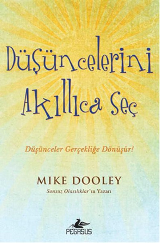 Düşüncelerini Akıllıca Seç | Pegasus (İnce Kapak)