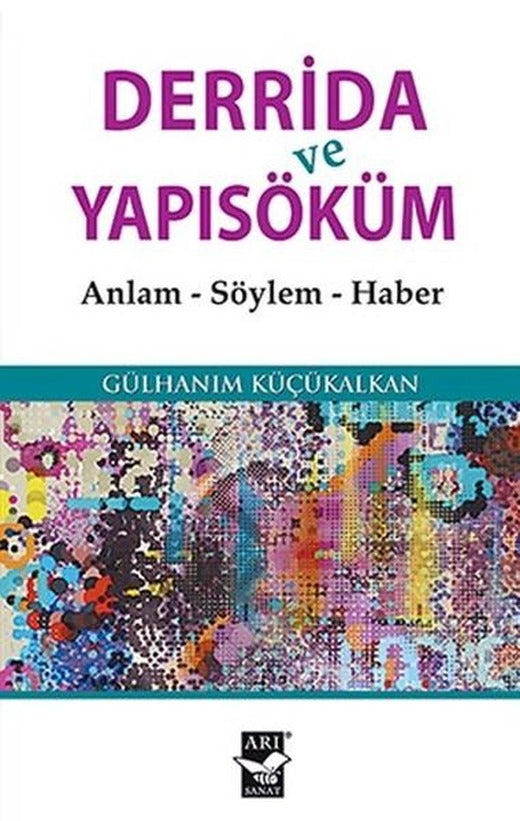 Derrida ve Yapısöküm | Arı Sanat Yayınevi (İnce Kapak)