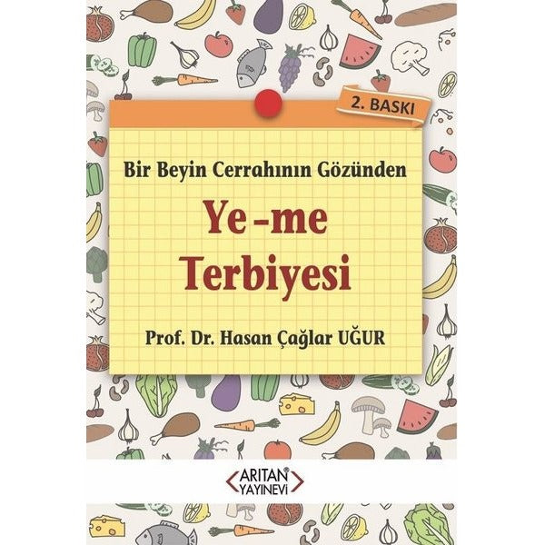 Bir Beyin Cerrahının Gözünden Ye-me Terbiyesi | Arıtan Yayınları