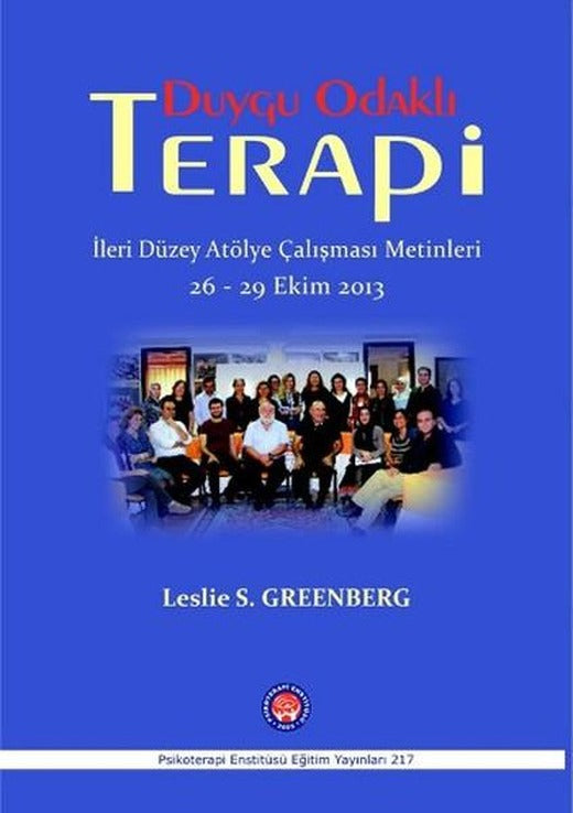 Duygu Odaklı Terapi - İleri Düzey Atölye Çalışması Metinleri 26-29 Ekim 2013 | Psikoterapi Enstitüsü (İnce Kapak)