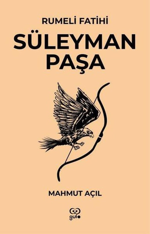 Süleyman Paşa - Rumeli Fatihi | Gufo Yayınları (İnce Kapak)