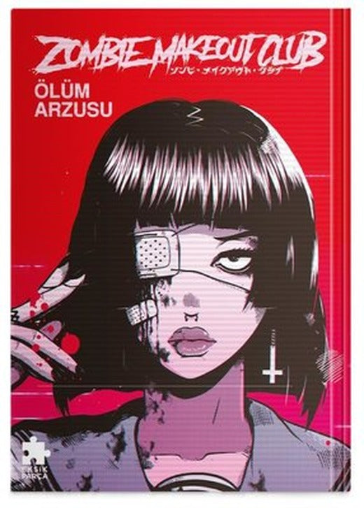 Zombie Makeout Club Birinci Kitap - Ölüm Arzusu | Eksik Parça Yayınları (İnce Kapak)