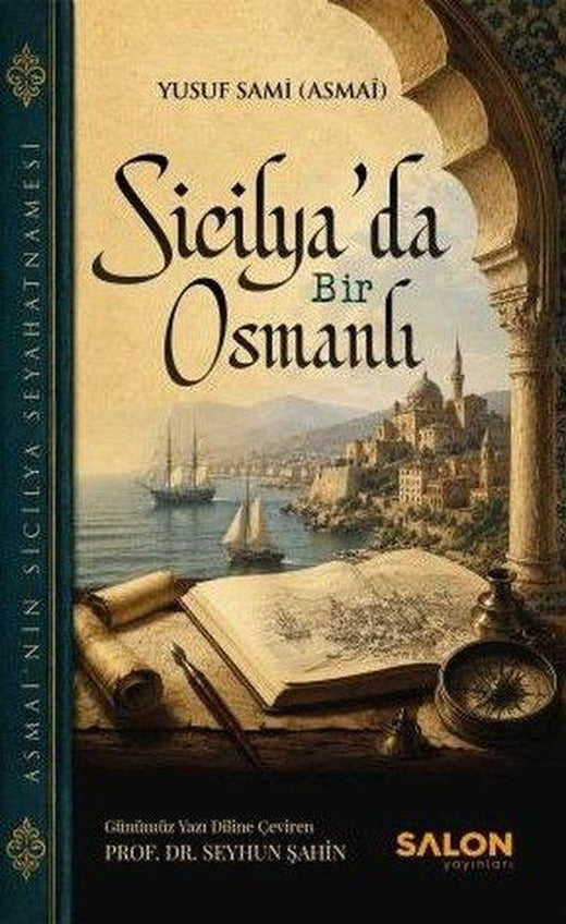 Sicilya'da Bir Osmanlı - Asmai'nin Sicilya Seyahatnamesi | Salon Yayınları (İnce Kapak)