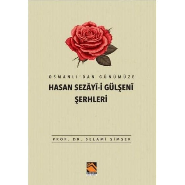 Osmanlı'dan Günümüze Hasan Sezayi-i Gülşeni Şerhleri | Buhara Yayınları