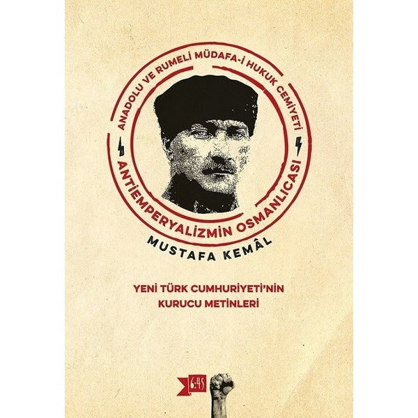 Anadolu ve Rumeli Müdafa-i Hukuk Cemiyeti-Yeni Türk Cumhuriyeti'nin Kurucu Metinleri | Altıkırkbeş Basın Yayın