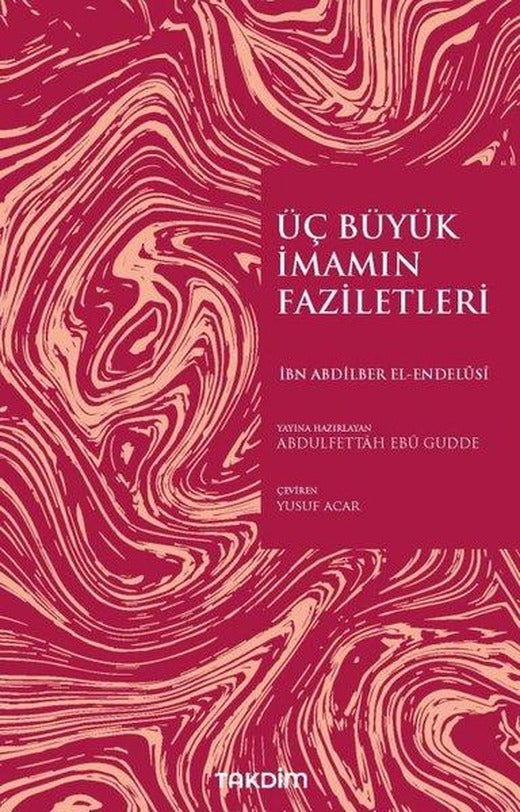 Üç Büyük İmamın Faziletleri | Takdim (İnce Kapak)