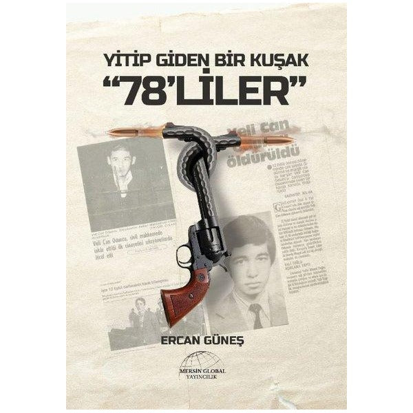Yitip Giden Bir Kuşak 78'liler | Mersin Global Yayıncılık (İnce Kapak)