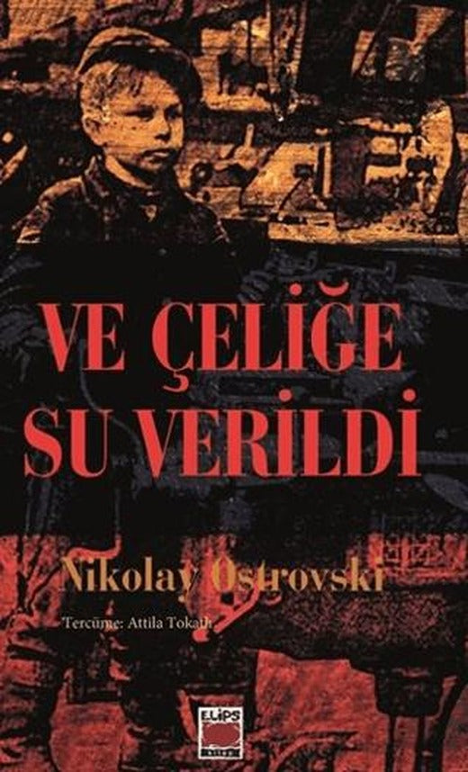 Ve Çeliğe Su Verildi