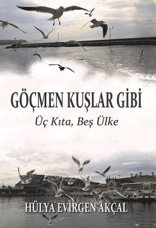 Göçmen Kuşlar Gibi | Ürün Yayınları (Ciltsiz)