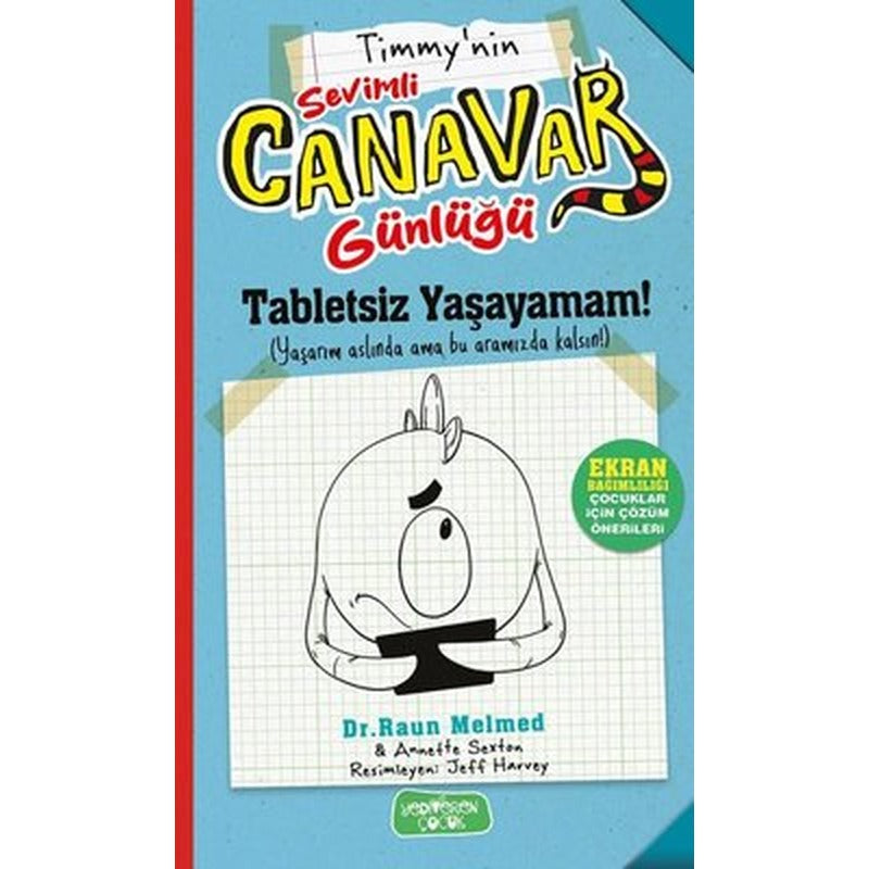 Timmy'nin Sevimli Canavar Günlüğü - Tabletsiz Yaşayamam! | Yediveren Çocuk (İnce Kapak)