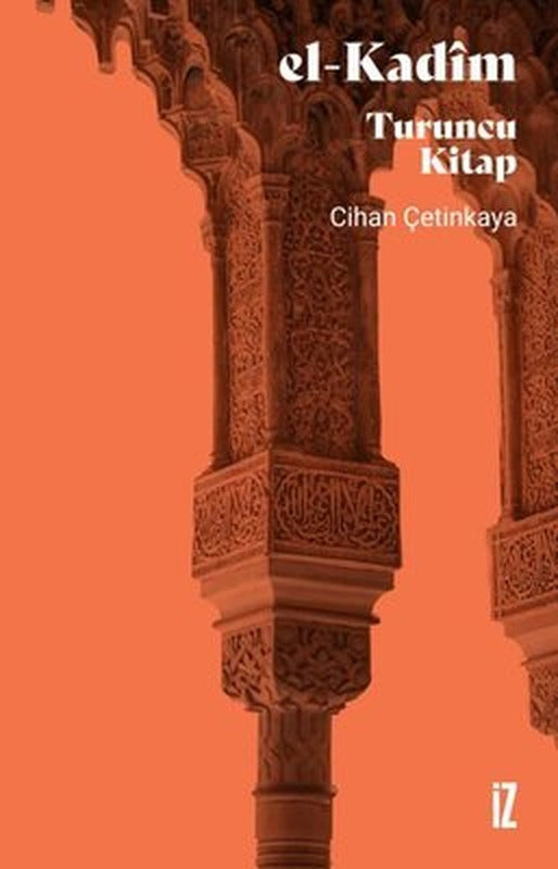 El-Kadim Turuncu Kitap | İz Yayıncılık (İnce Kapak)