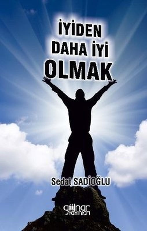 İyiden Daha İyi Olmak | Gülnar Yayınları