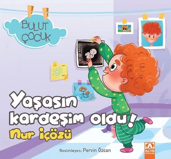 Yaşasın Kardeşim Oldu-Bulut Çocuk | Altın Kitaplar