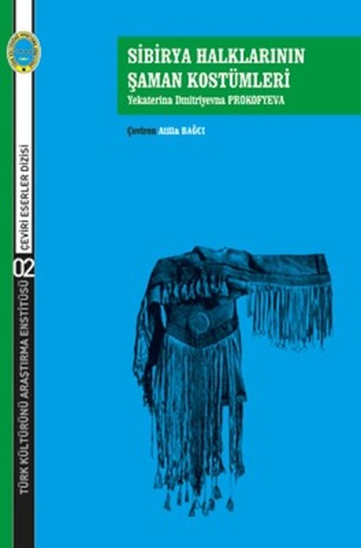 Sibirya Halklarının Şaman Kostümleri | Türk Kültürünü Araştırma Enstitüsü
