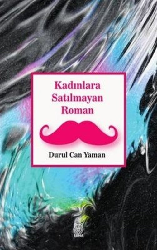 Kadınlara Satılmayan Roman | Luna Yayınları