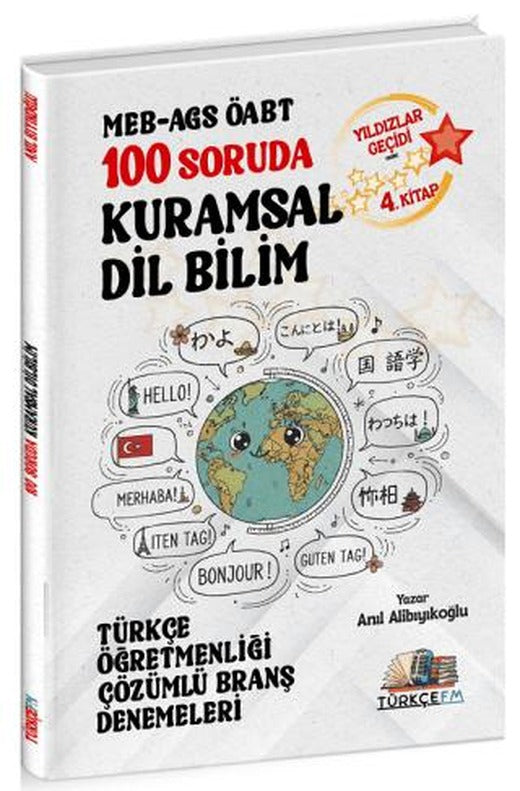 ÖABT MEB-AGS Türkçe Öğretmenliği 100 Soruda Kuramsal Dil Bilim Deneme Çözümlü Yıldızlar Geçidi 4. Kitap | Özdil Akademi Yayınları (Ciltsiz)