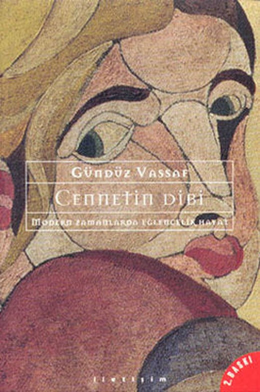 Cennetin Dibi-Modern Zamanlarda Eğlencelik Hayat | İletişim Yayınları