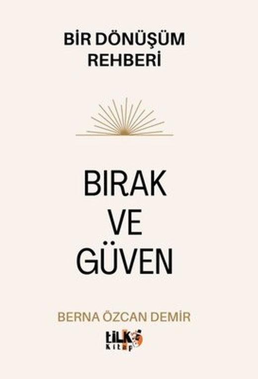 Bırak ve Güven - Bir Dönüşüm Rehberi | Tilki Kitap