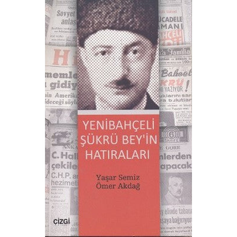 Yenibahçeli Şükrü Bey'in Hatıraları | Çizgi Kitapevi
