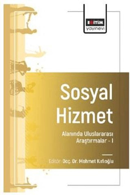 Sosyal Hizmet Alanında Uluslararası Araştırmalar – I | Eğitim Yayınevi - Bilimsel Eserler (Ciltsiz)