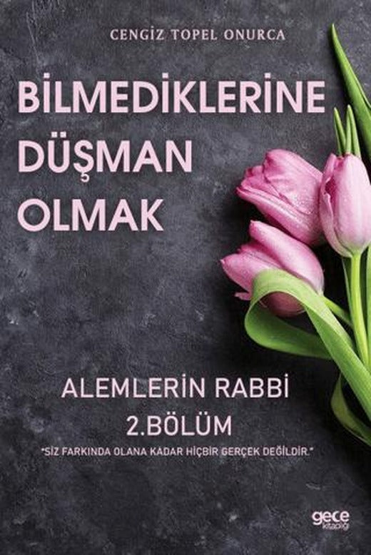 Bilmediklerine Düşman Olmak | Gece Kitaplığı (Ciltsiz)