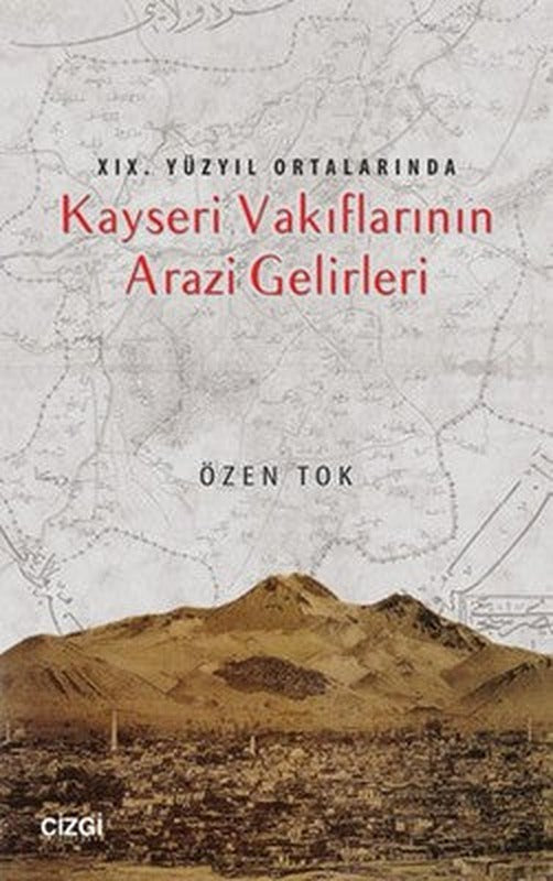 Kayseri Vakıflarının Arazi Gelirleri | Çizgi Kitapevi