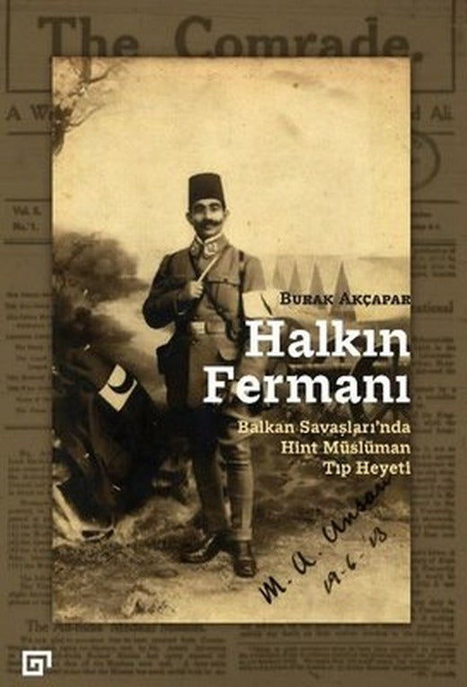 Halkın Fermanı: Balkan Savaşlarında Hint Müslüman Tıp Heyeti | Koç Üniversitesi Yayınları