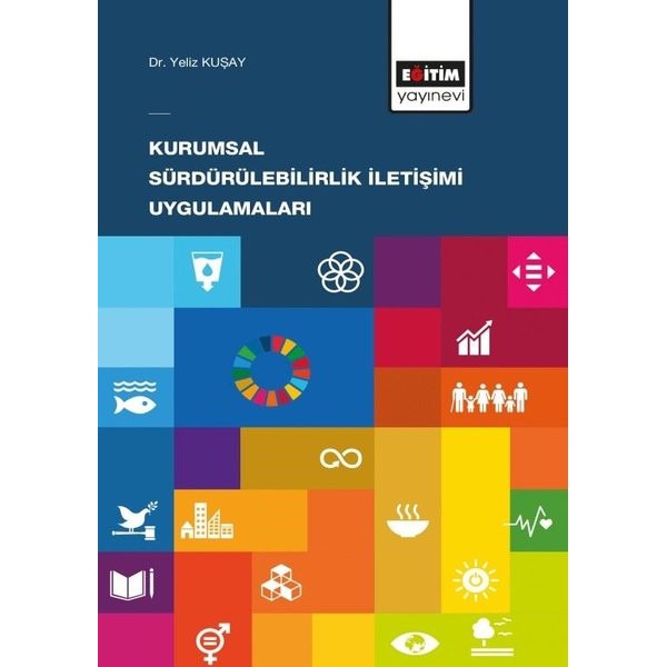 Kurumsal Sürdürülebilirlik İletişimi Uygulamaları | Eğitim Yayınevi - Bilimsel Eserler (Ciltsiz)