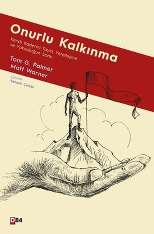 Onurlu Kalkınma: Kendi Kaderini Tayin, Yerelleşme ve Yoksulluğun Sonu | D84 Yayınları