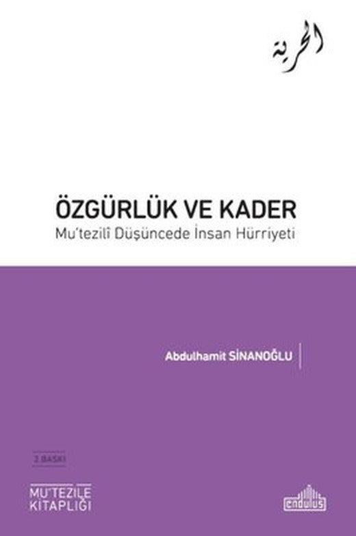 Özgürlük ve Kader - Mu'tezili Düşüncede İnsan Hürriyeti | Endülüs