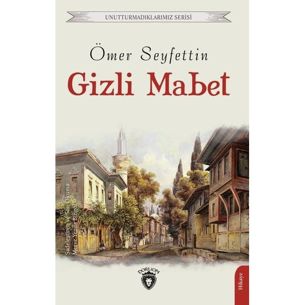Gizli Mabet - Unutturmadıklarımız Serisi | Dorlion Yayınevi