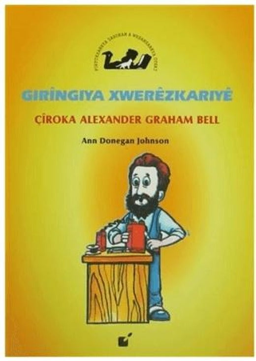 Gıringiya Xwerezkarıye - Çiroka Alexander Graham Bell | Öteki Yayınevi (Ciltsiz)