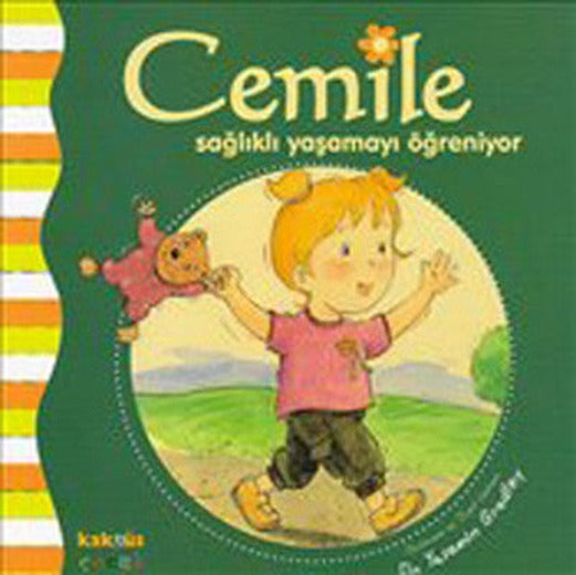 Cemile Sağlıklı Yaşamayı Öğreniyor | Kaknüs Yayınları