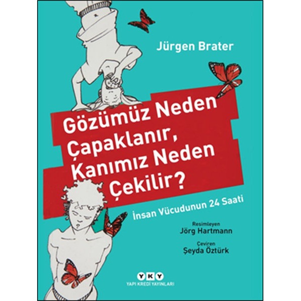 Gözümüz Neden Çapaklanır, Kanımız Neden Çekilir? | Yapı Kredi Yayınları (İnce Kapak)