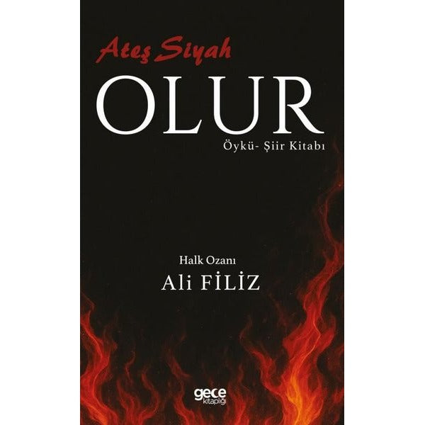 Ateş Siyah Olur | Gece Kitaplığı (Ciltsiz)