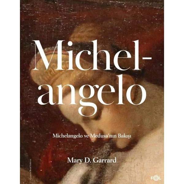 Michelangelo - Michelangelo ve Medusa'nın Bakışı | Fol Kitap (İnce Kapak)