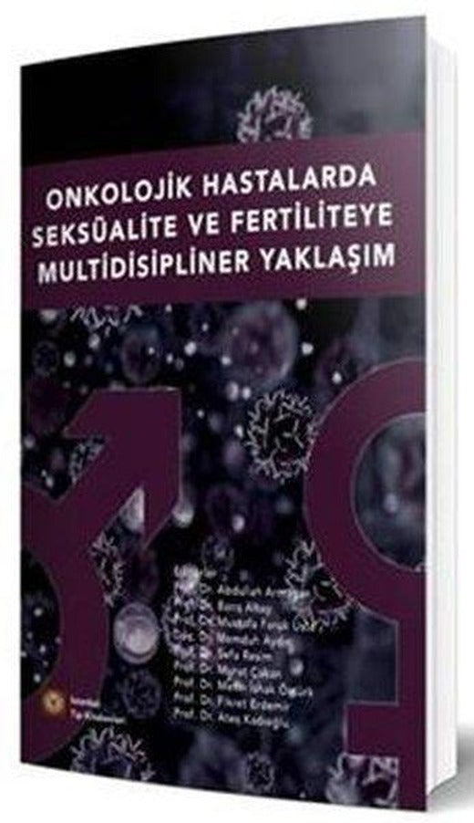 Onkolojik Hastalarda Seksüalite Ve Fertiliteye Multidisipliner Yaklaşım | İstanbul Tıp Kitabevi (İnce Kapak)